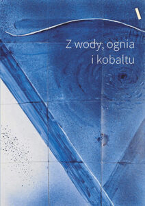 Zdjęcie poglądowe okładki książki pod tytułem "Z wody ognia i kobaltu".