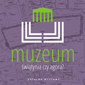 Zdjęcie poglądowe okładki książki pod tytułem "Muzeum - świątynia czy agora?".