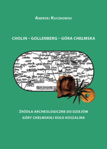 Zdjęcie poglądowe okładki książki pod tytułem "Źródła archeologiczne do dziejów Góry Chełmskiej koło Koszalina".