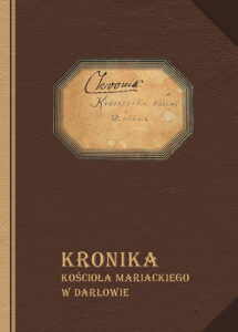 Zdjęcie poglądowe okładki książki pod tytułem "Kronika kościoła mariackiego w Darłowie".