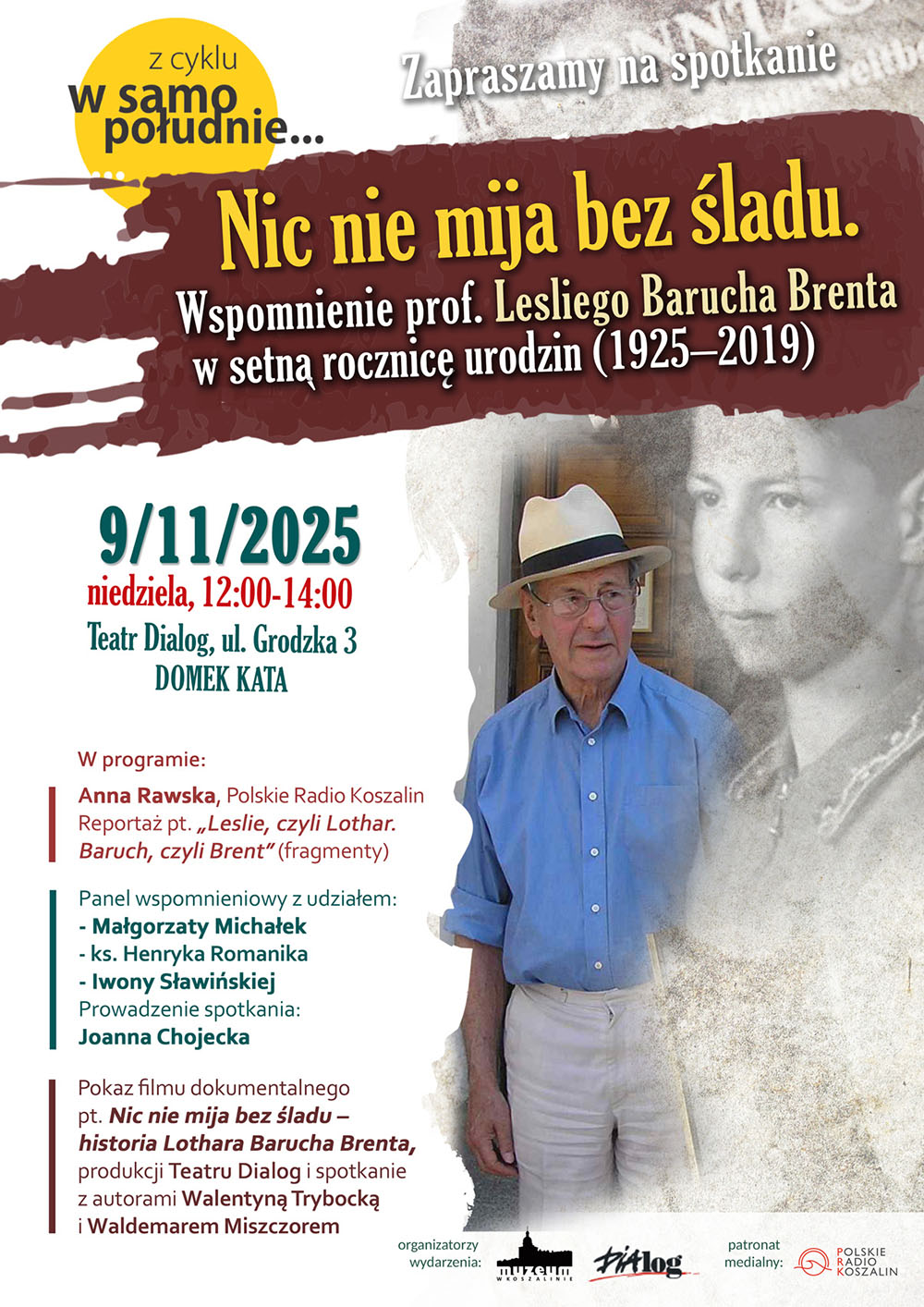 Plakat promujący wydarzenie o profesorze Lesliem Baruchu Brencie. Na górze tytuł wydarzenia, po lewej informacje o nim, a po prawej archiwalne i współczesne zdjęcie Lesliego.