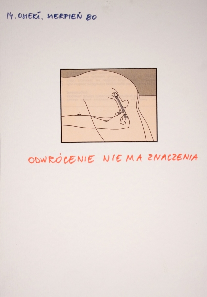 Grafika z cyklu „Osieki, sierpień 80” przedstawiająca szkic kobiecego łona w prostokątnej ramce; pod obrazkiem znajduje się napis: „ODWRÓCENIE NIE MA ZNACZENIA” (kliknięcie powiększy zdjęcie).