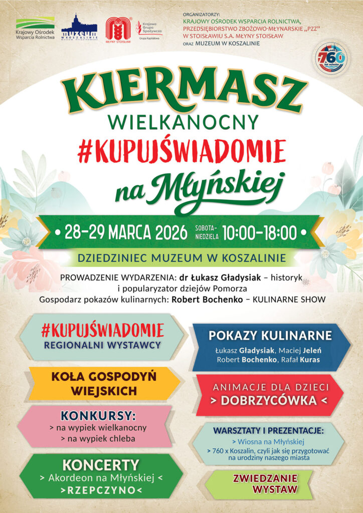 Plakat wydarzenia „Kiermasz Wielkanocny #KupujŚwiadomie na Młyńskiej” w Koszalinie, z datą 28–29 marca 2026, godzinami 10:00–18:00 oraz informacją o atrakcjach, pokazach kulinarnych, koncertach i animacjach dla dzieci i dorosłych - szczegółowy program dostępny w treści strony (kliknięcie powiększy grafikę).