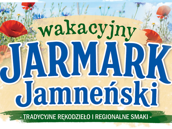 Zapraszamy na wakacyjny Jarmark Jamneński do Zagrody (2 sierpnia)