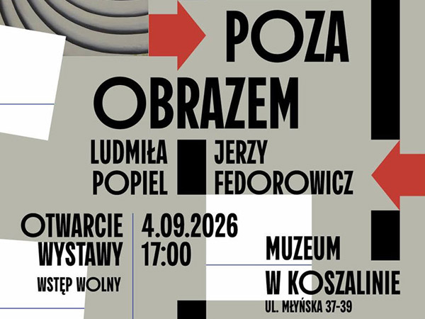 Zaproszenie na otwarcie wystawy „Jerzy Fedorowicz i Ludmiła Popiel. Poza obrazem” (4 września)